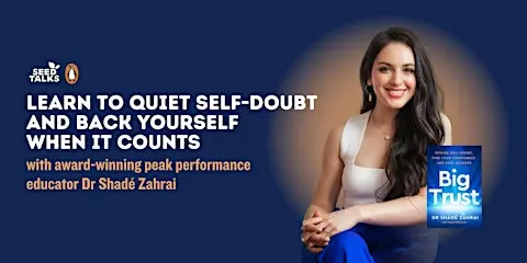 Learn to quiet self-doubt and back yourself when it counts
