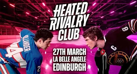 Heated Rivalry Club Night (Edinburgh) - Night 2
