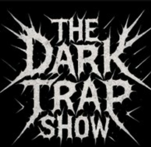 The Dark Trap Show (II)