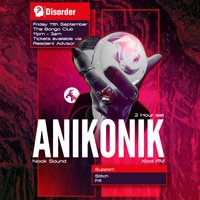 Disorder presents: Anikonik (Kool FM)