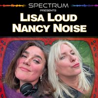 Spectrum presents Lisa Loud and Nancy Noise