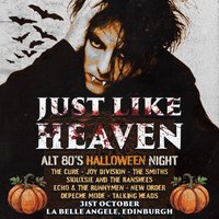 Just Like Heaven: Alt 80's Halloween Night (Edinburgh)