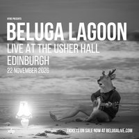 Beluga Lagoon - Live at Usher Hall, Edinburgh